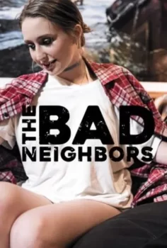 The Bad Neighb*urs